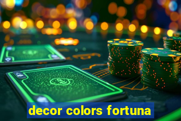 decor colors fortuna