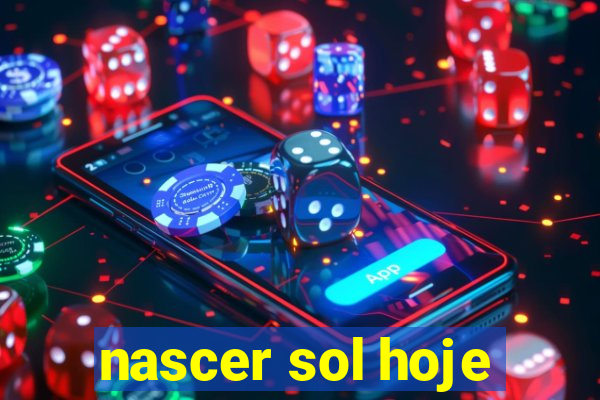 nascer sol hoje