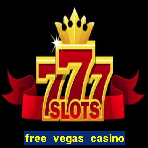 free vegas casino slot games