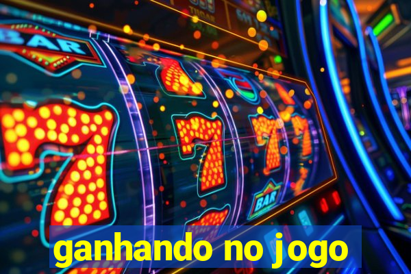 ganhando no jogo