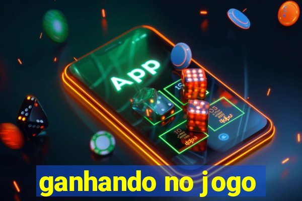 ganhando no jogo