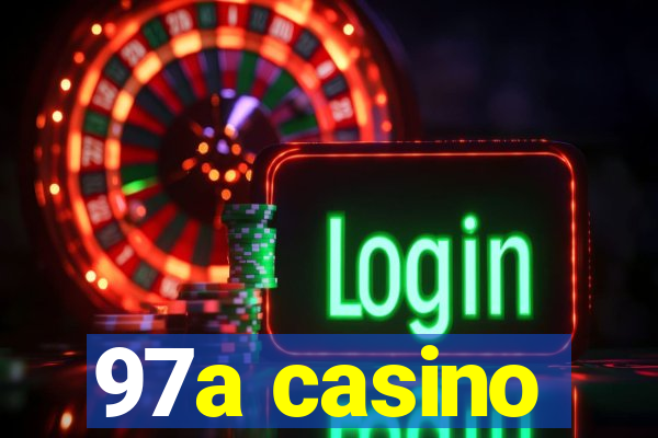 97a casino