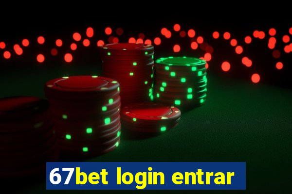 67bet login entrar