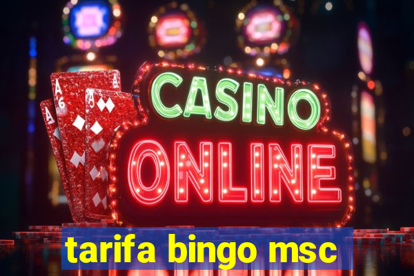 tarifa bingo msc