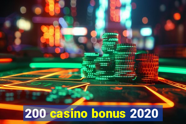 200 casino bonus 2020