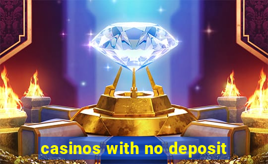 casinos with no deposit