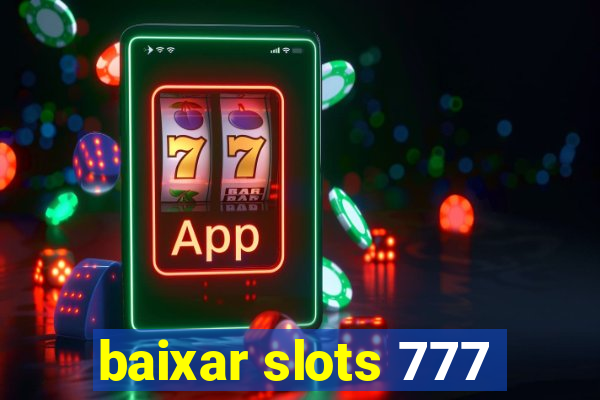 baixar slots 777