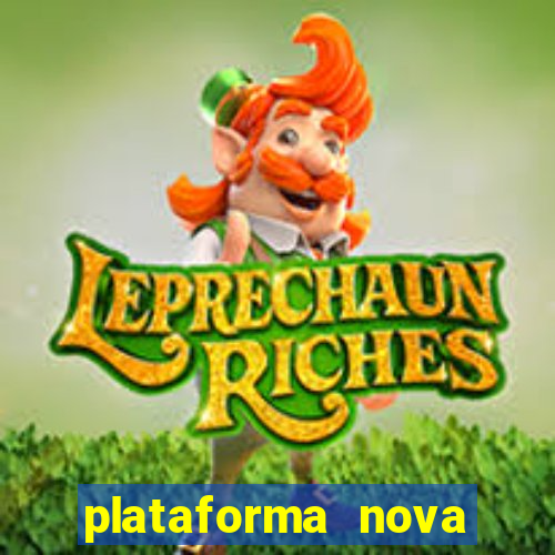 plataforma nova pagando bem