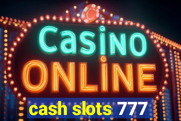 cash slots 777