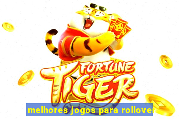 melhores jogos para rollover