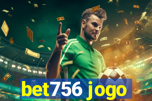 bet756 jogo