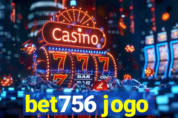 bet756 jogo