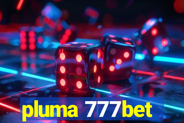 pluma 777bet