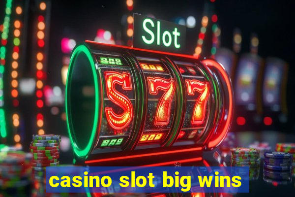 casino slot big wins