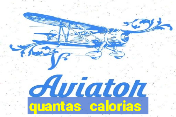 quantas calorias tem um xeque mate