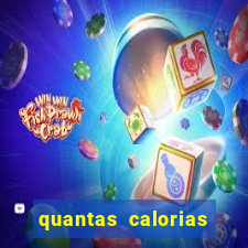 quantas calorias tem um xeque mate