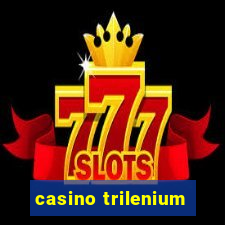 casino trilenium