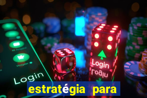 estratégia para jogar na roleta