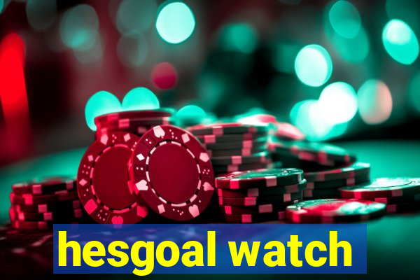 hesgoal watch