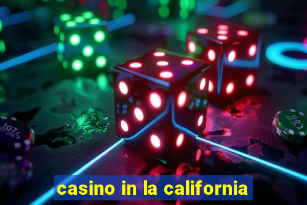 casino in la california