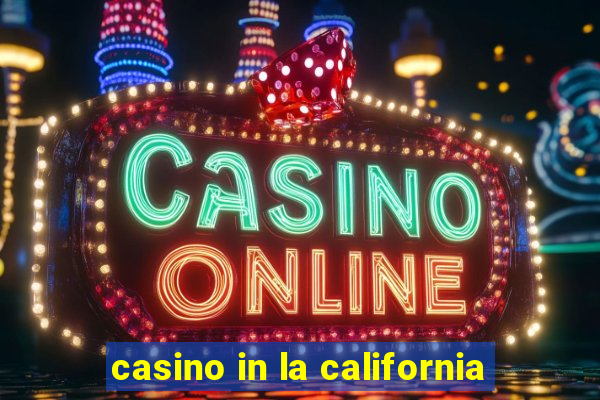 casino in la california