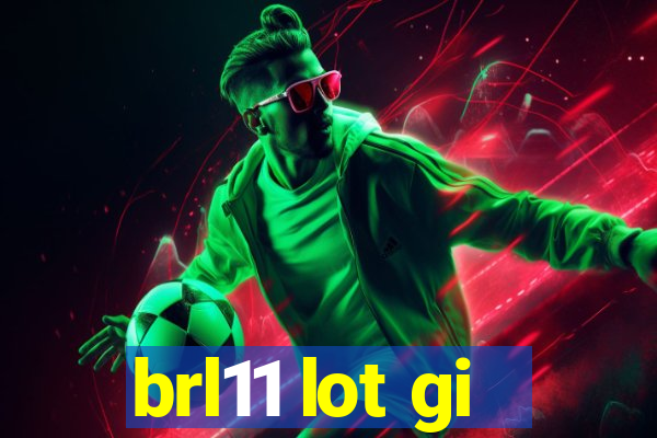 brl11 lot gi