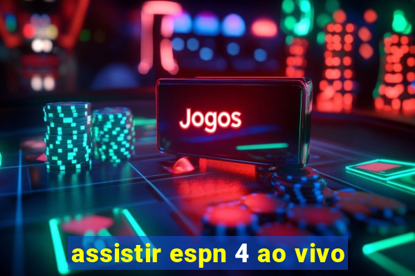 assistir espn 4 ao vivo