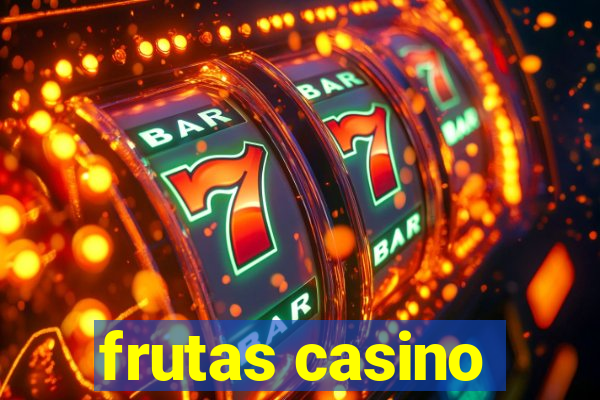 frutas casino