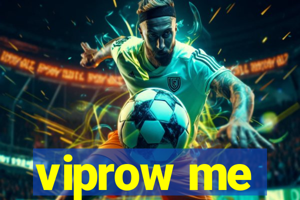 viprow me