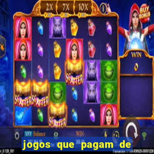 jogos que pagam de verdade na hora