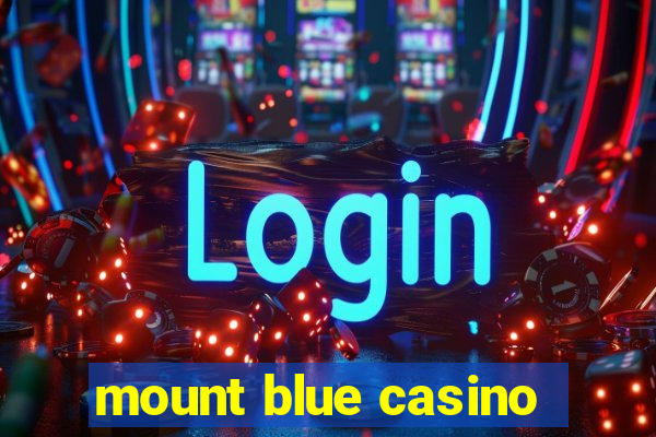 mount blue casino