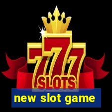 new slot game