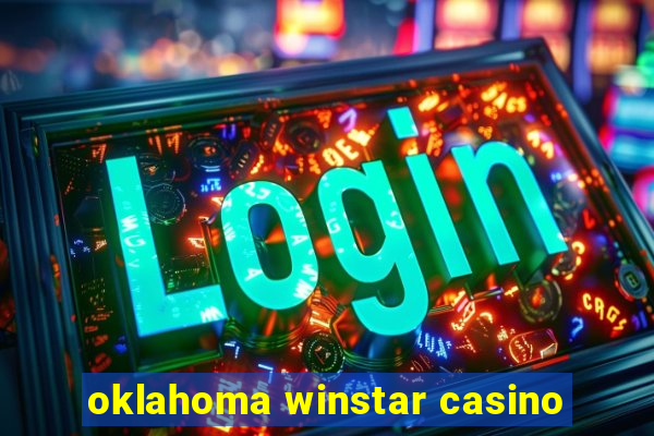 oklahoma winstar casino