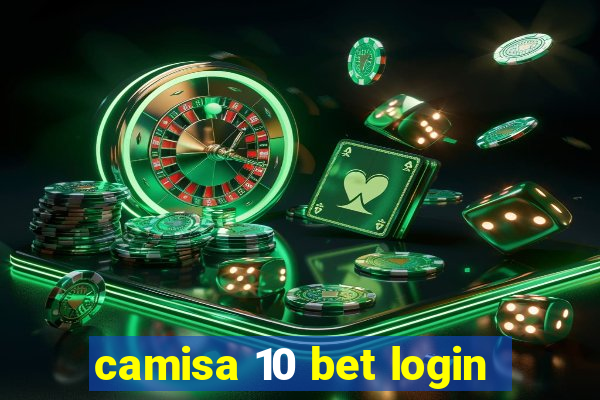 camisa 10 bet login