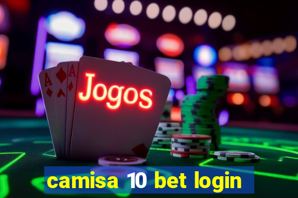 camisa 10 bet login