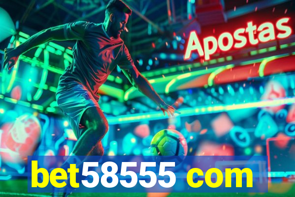 bet58555 com