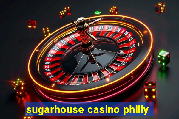 sugarhouse casino philly