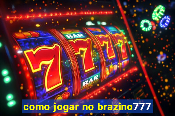 como jogar no brazino777