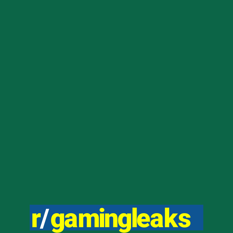 r/gamingleaks