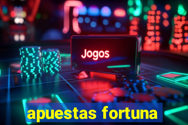 apuestas fortuna