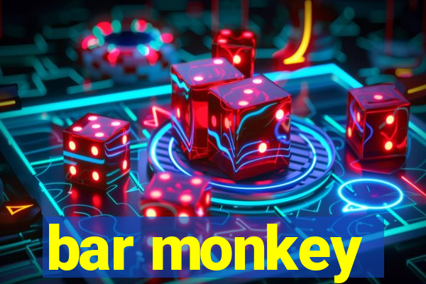 bar monkey