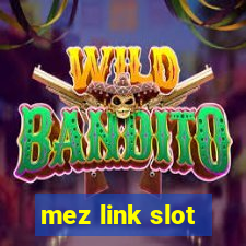 mez link slot