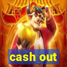 cash out