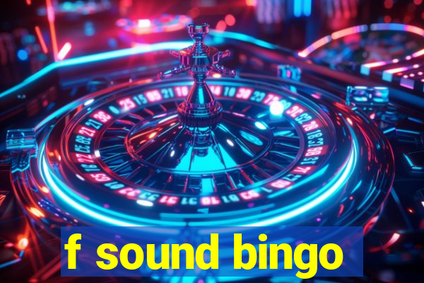 f sound bingo