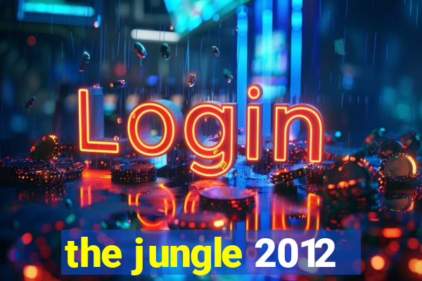 the jungle 2012