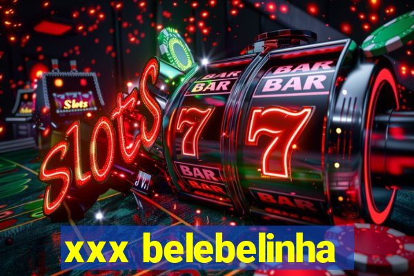 xxx belebelinha