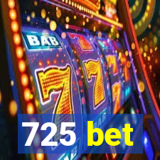 725 bet