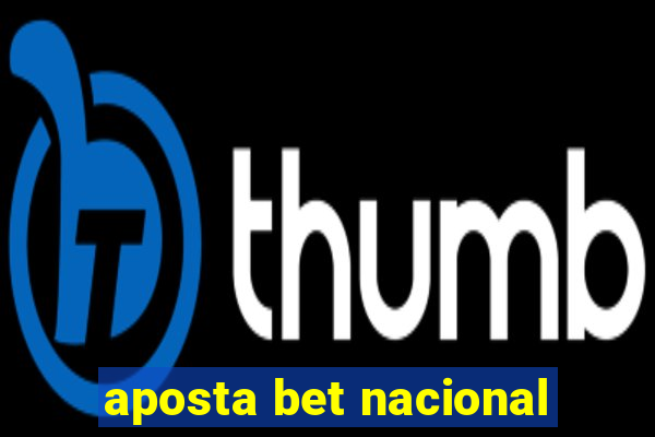 aposta bet nacional