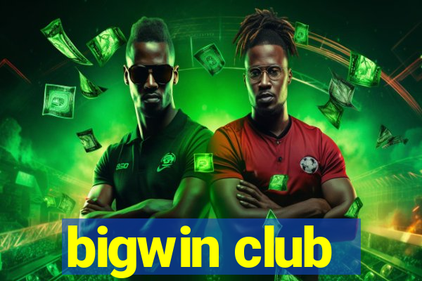 bigwin club