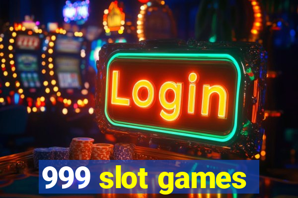 999 slot games